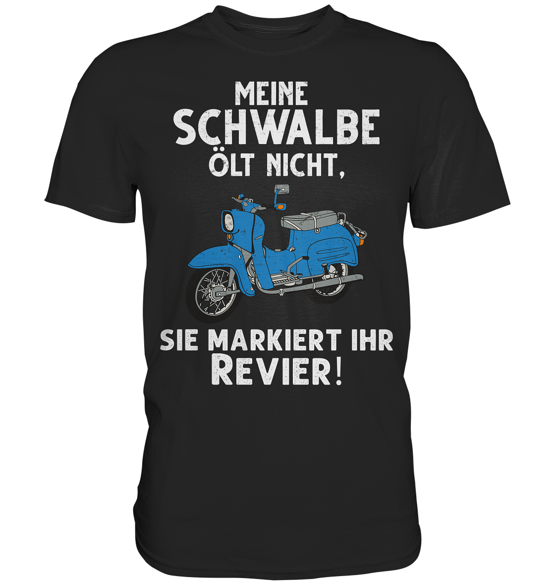 Mein Schwalbe ölt nicht, sie markiert ihr Revier! - Premium Shirt