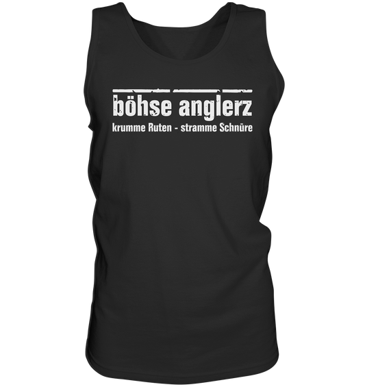 böhse anglerz - krumme Ruten stramme Schnüre - Tank-Top